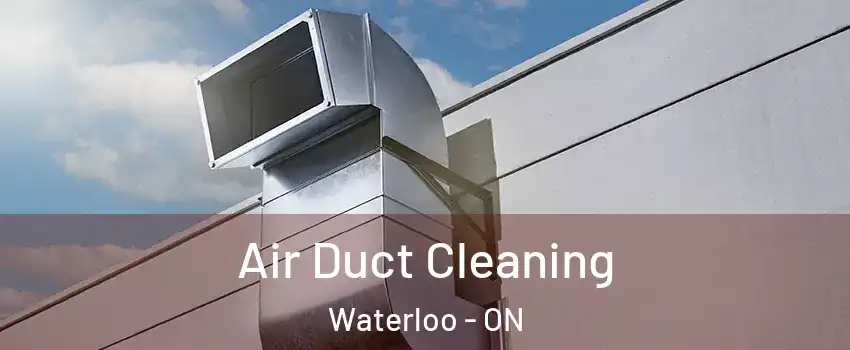  Air Duct Cleaning Waterloo - ON