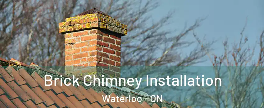 Brick Chimney Installation Waterloo - ON