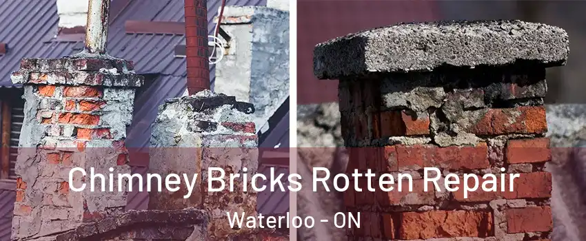  Chimney Bricks Rotten Repair Waterloo - ON