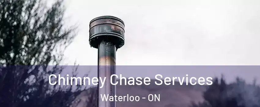  Chimney Chase Services Waterloo - ON