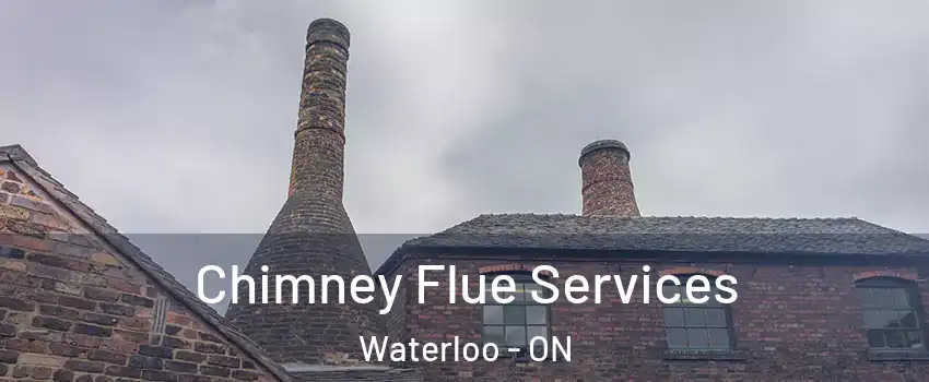  Chimney Flue Services Waterloo - ON
