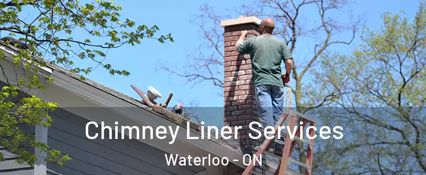  Chimney Liner Services Waterloo - ON