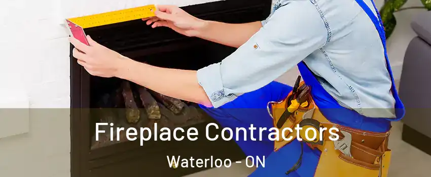  Fireplace Contractors Waterloo - ON