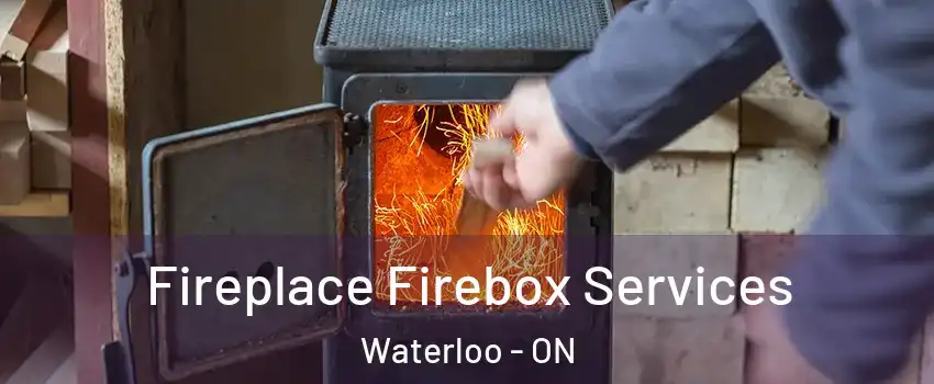  Fireplace Firebox Services Waterloo - ON