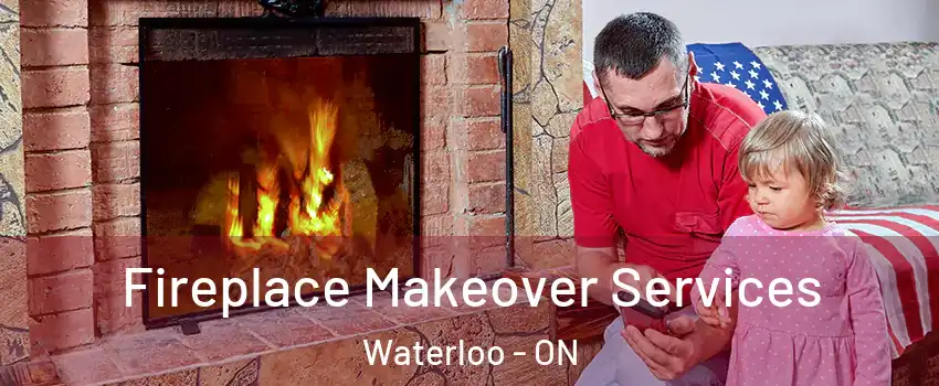  Fireplace Makeover Services Waterloo - ON