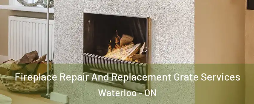  Fireplace Repair And Replacement Grate Services Waterloo - ON
