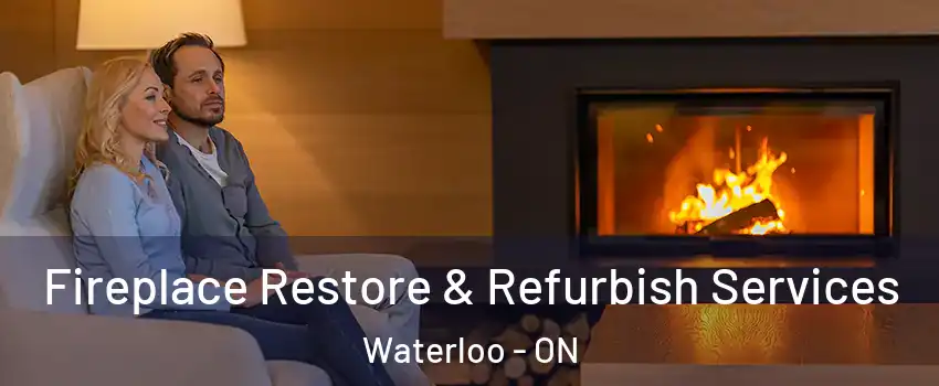  Fireplace Restore & Refurbish Services Waterloo - ON