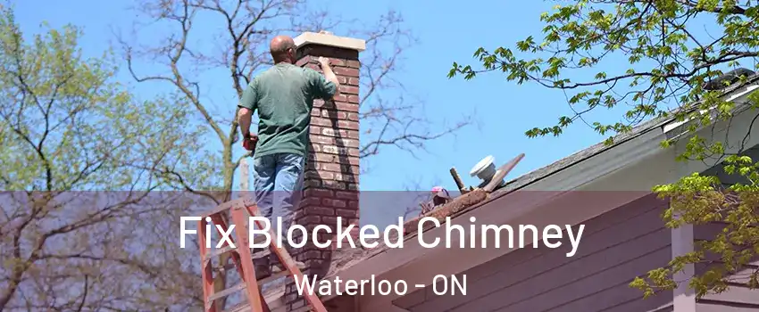  Fix Blocked Chimney Waterloo - ON