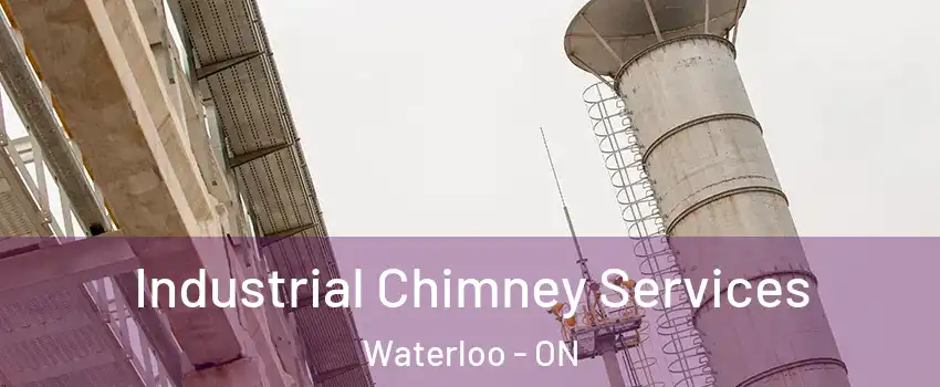  Industrial Chimney Services Waterloo - ON