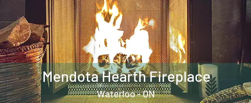  Mendota Hearth Fireplace Waterloo - ON