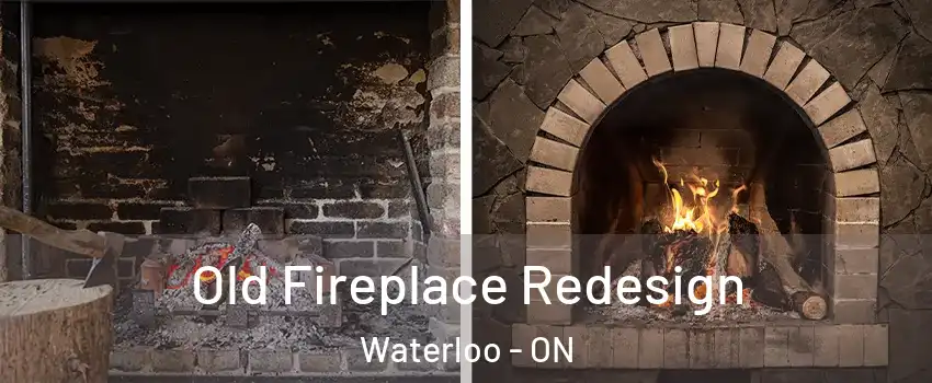 Old Fireplace Redesign Waterloo - ON