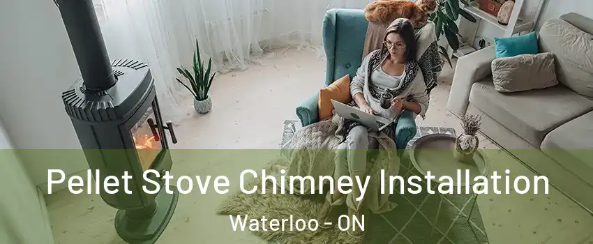 Pellet Stove Chimney Installation Waterloo - ON
