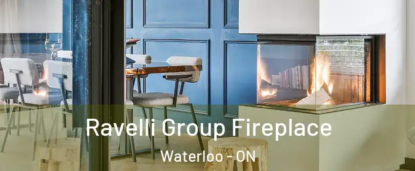  Ravelli Group Fireplace Waterloo - ON