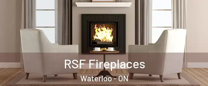  RSF Fireplaces Waterloo - ON