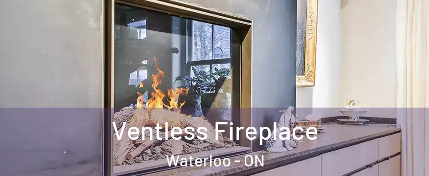 Ventless Fireplace Waterloo - ON