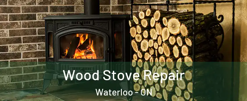  Wood Stove Repair Waterloo - ON